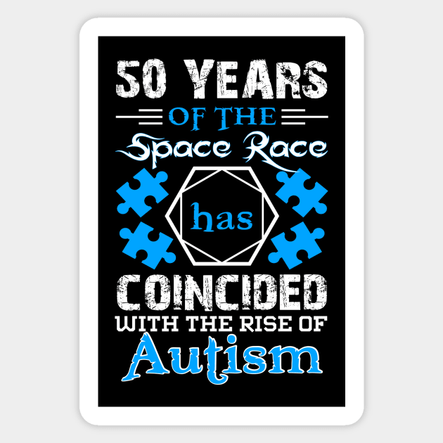 50 Years of the Space Race has Coincided with the Rise of Autism Puzzle Piece Promoting Love and Understanding Sticker by All About Midnight Co